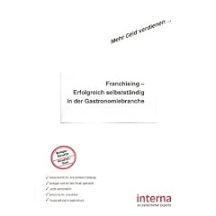 Franchising - Erfolgreich selbstst�ndig in der Gastronomiebranche: Mehr Geld verdienen