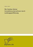 Der Ausbau kleiner Immobilienunternehmen durch Leistungsprofilierung (German Edition)