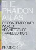 The Phaidon Atlas of Contemporary World Architecture (Travel Edition)