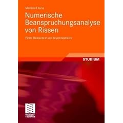 Numerische Beanspruchungsanalyse von Rissen: Finite Elemente in der Bruchmechanik