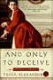 And Only To Deceive - Novel Of Suspense
