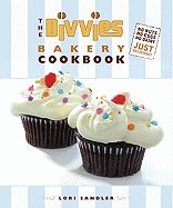 The Divvies Bakery Cookbook: No Nuts. No Eggs. No Dairy. Just Delicious! [Hardcover]