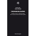 I Signori del Rating: Conflitti di interesse e relazioni pericolose delle tre agenzie pi� temute dalla finanza globale (Temi)