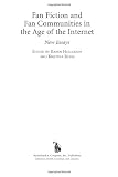 Fan Fiction and Fan Communities in the Age of the Internet: New Essays