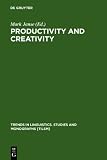 Productivity and Creativity: Studies in General and Descriptive Linguistics in Honour of E.M. Uhlenbeck (Trends in Linguistics. Studies and Monographs)