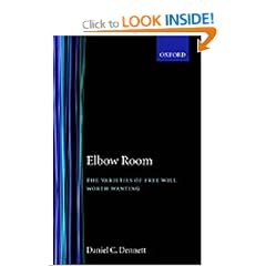 Elbow Room: The Varieties of Free Will Worth Wanting