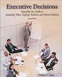 Executive Decisions Hospitality Case Studies in Leadership, Ethics, Employee Relations and External Relations