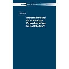 Hochschulmarketing: Ein Instrument zur Personalbeschaffung f�r den Mittelstand?