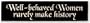 Well-behaved Women Rarely Make History , 24x6