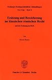 Produkt-Bild: Ersitzung und Bereicherung im klassischen r&ouml;mischen Recht und die Ersitzung im BGB
