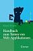 Handbuch zum Testen von Web-Applikationen: Testverfahren, Werkzeuge, Praxistipps (Xpert.press)