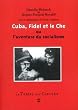Cuba Fidel et le Che Ou l'Aventure du Socialisme