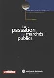 Revue Le Moniteur Editions  / La passation des marchés publics