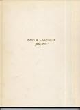 John W Carpenter 1881 - 1959 Dallas Businessman Memorial Book