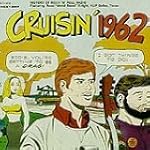 Cruisin 1962: History Of Rock