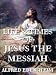  : Life and Times of Jesus the Messiah