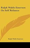 Ralph Waldo Emerson On Self Reliance