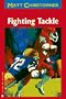 Fighting Tackle (Matt Christopher Sports Classics)