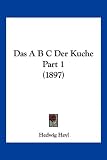 Das A B C Der Kuche Part 1 (1897)