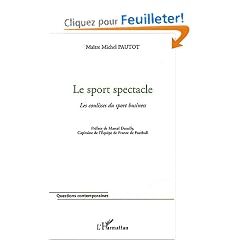 Le sport spectacle. Les coulisses du sport business