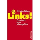 Links!: Comeback eines Lebensgef�hlsvon "Christian Rickens"