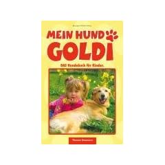 Mein Hund Goldi. DAS Hundebuch f�r Kinder