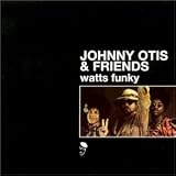 Revue Johnny Otis  / Watts Funky