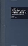 Essays in Twentieth-Century Southern Education: Exceptionalism and Its Limits (Studies in the History of Education)