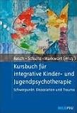 Produkt-Bild: Kursbuch f&uuml;r integrative Kinder- und Jugendpsychotherapie 2005 Schwerpunkt: Dissoziation und Trauma