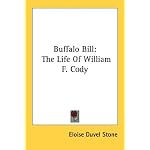 Buffalo Bill: The Life Of William F. Cody book cover