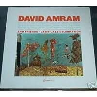 David Amram and Friends Latin Jazz Celebration by Paquito D'Rivera, Pepper Adams, Jerry Dodgion, Joe Wilder, and David Fathead Newman (Vinyl)