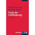 Praxis der Fr�hf�rderung: Einf�hrung in ein interdisziplin�res Arbeitsfeld