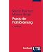 Praxis der Fr�hf�rderung: Einf�hrung in ein interdisziplin�res Arbeitsfeld