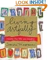 Living Artfully: Create the Life You Imagine