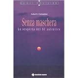 Senza maschera. La scoperta del �S� autenticodi Avikal E. Costantino