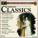 Timeless Classics - Beethoven, Tchaikovsky, Mozart, Chopin, Handel