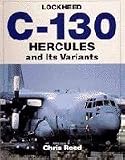 Lockheed C-130 Hercules and Its Variants: (Schiffer Military History)