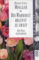 Die Wahrheit beginnt zu zweit. Das Paar im Gespräch