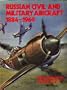 Russian Civil and Military Aircraft 1884-1969