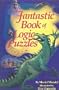Fantastic Book of Logic Puzzles