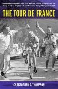 The Tour de France A Cultural History Updated with a New Preface: A Cultural History