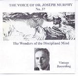 The Voice of Joseph Murphy Audio Cd No. 37. The Wonders of the Disciplined Mind