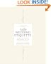 Emily Post's Wedding Etiquette: Cherished Traditions and Contemporary Ideas for a Joyous Celebration (4th Edition)