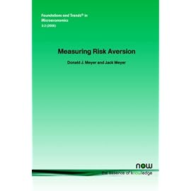 Measuring Risk Aversion (Foundations and Trends(R) in Microeconomics)