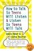 How to Talk So Teens Will Listen and Listen So Teens Will Talk