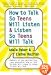 How to Talk so Teens Will Listen and Listen so Teens Will