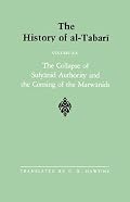 The History of Al-Tabari: The Collapse of Sufyanid Authority and the Coming of the Marwanids (History of Al-Tabari)