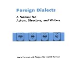 Foreign Dialects: A Manual for Actors, Directors, and Writers