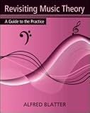 Revisiting Music Theory: A Guide to the Practice