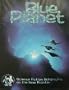 Blue Planet: Science Fiction Role Playing on the New Frontier (1st Edition)